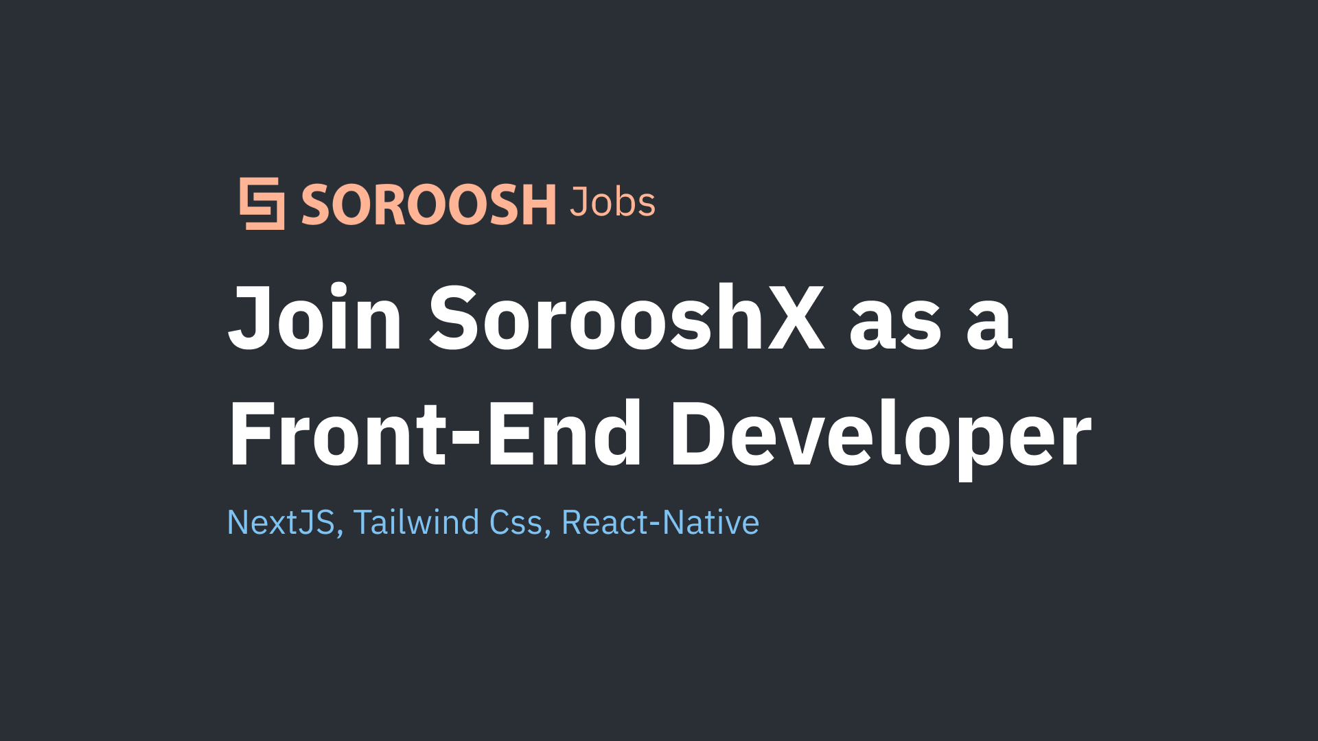 Join SorooshX as a Front-End Developer