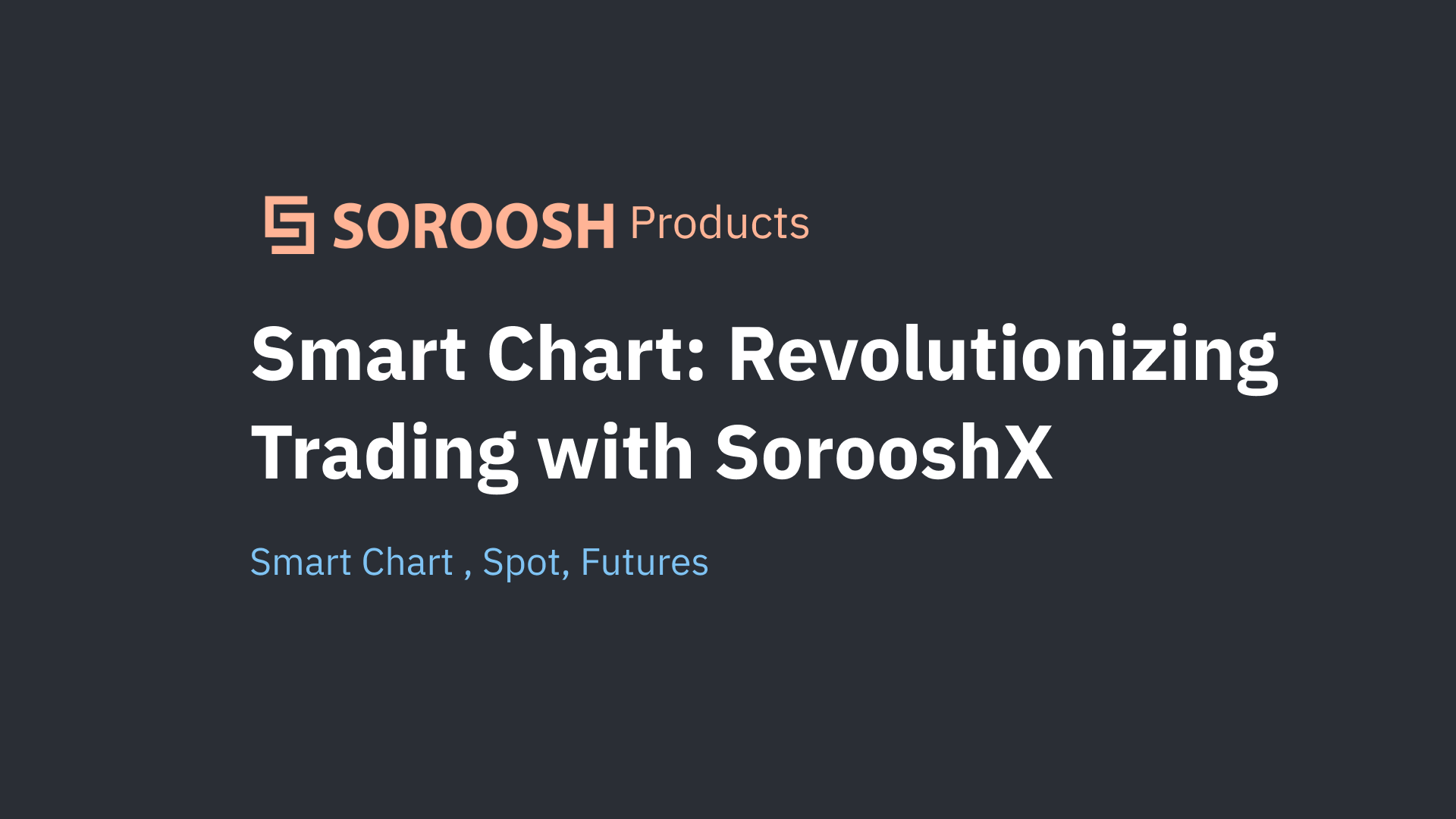 Smart Chart: The Innovative Tool of SorooshX